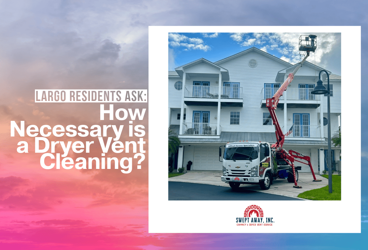 Dryer Vent Cleaning in Largo, FL: Essential Protection for Your Home